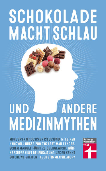 Schokolade macht schlau und andere Medizinmythen