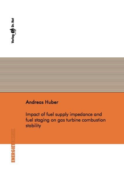 Impact of fuel supply impedance and fuel staging on gas turbine combustion stability