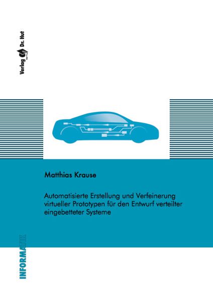 Automatisierte Erstellung und Verfeinerung virtueller Prototypen für den Entwurf verteilter eingebetteter Systeme