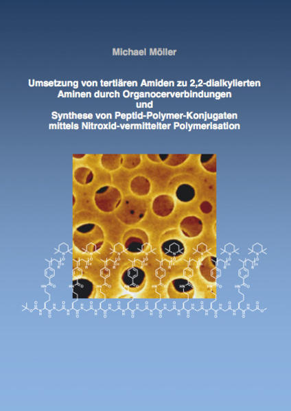 Umsetzung von tertiären Amiden zu 2,2-dialkylierten Aminen durch Organocerverbindungen und Synthese von Peptid-Polymer-Konjugaten mittels Nitroxid-vermittelter Polymerisation