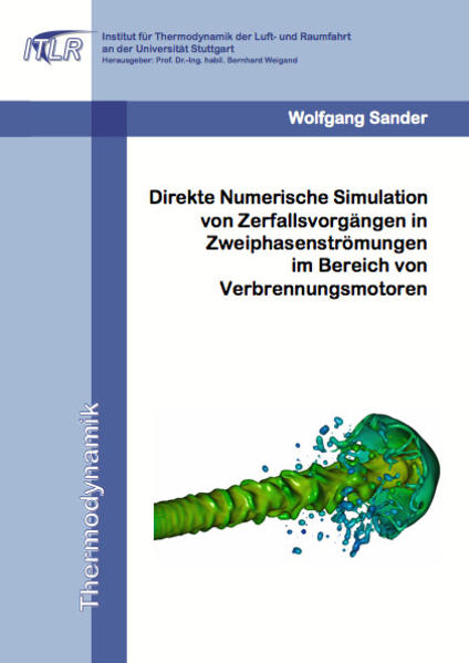 Direkte Numerische Simulation von Zerfallsvorgängen in Zweiphasenströmungen im Bereich von Verbrennungsmotoren