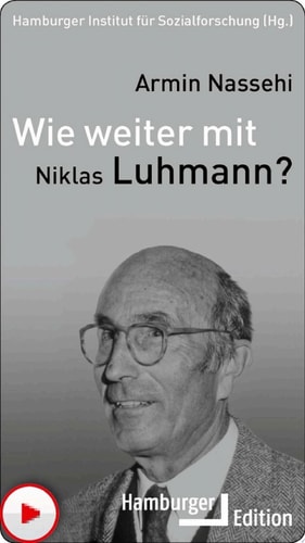 Wie weiter mit Niklas Luhmann?