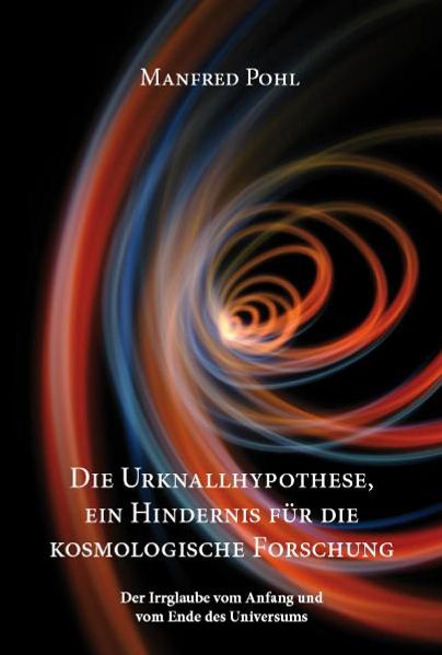 Die Urknallhypothese, ein Hindernis für die kosmologische Forschung