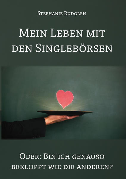 Mein Leben mit den Singlebörsen