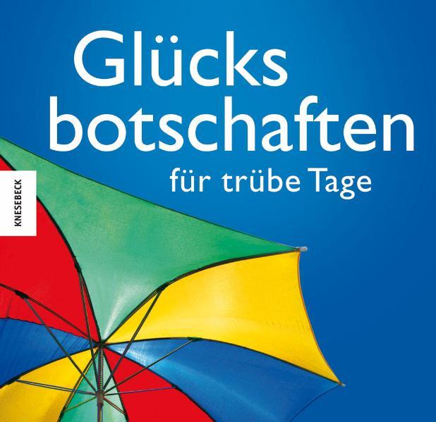 Glücksbotschaften für trübe Tage