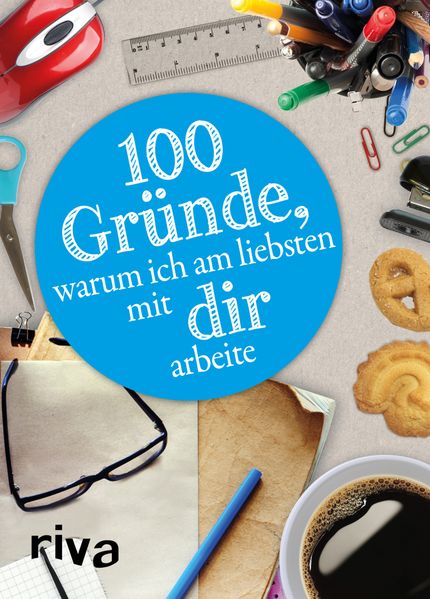 100 Gründe, warum ich am liebsten mit DIR arbeite