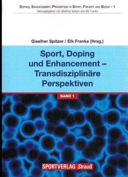 Sport, Doping und Enhancement - Transdisziplinäre Perspektiven