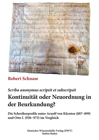 Scriba anonymus scripsit et subscripsit. Kontinuität oder Neuordnung in der Beurkundung