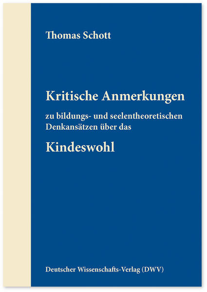 Kritische Anmerkungen zu bildungs- und seelentheoretischen Denkansätzen über das Kindeswohl