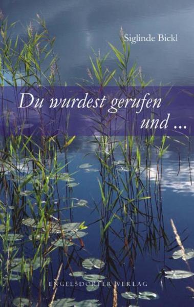Du wurdest gerufen und …