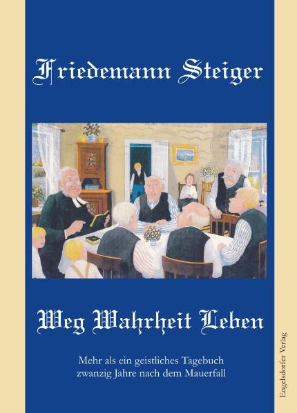 Weg Wahrheit Leben