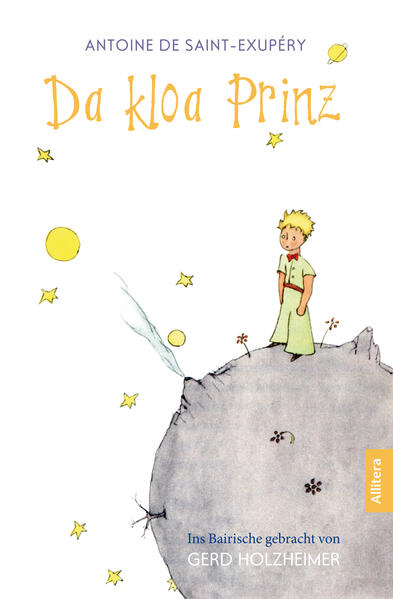 Da kloa Prinz (Der kleine Prinz, bayerisch, bairisch, Saint-Exupéry)