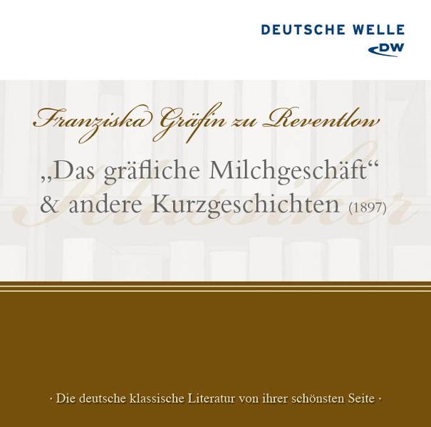 "Das gräfliche Milchgeschäft" und andere Kurzgeschichten