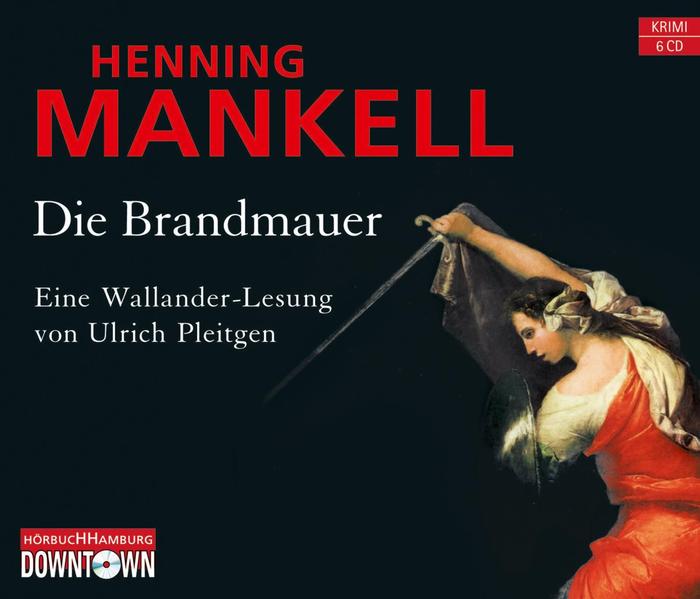 Die Brandmauer (Ein Kurt-Wallander-Krimi 9)