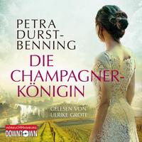 Die Champagnerkönigin (Die Jahrhundertwind-Trilogie 2)