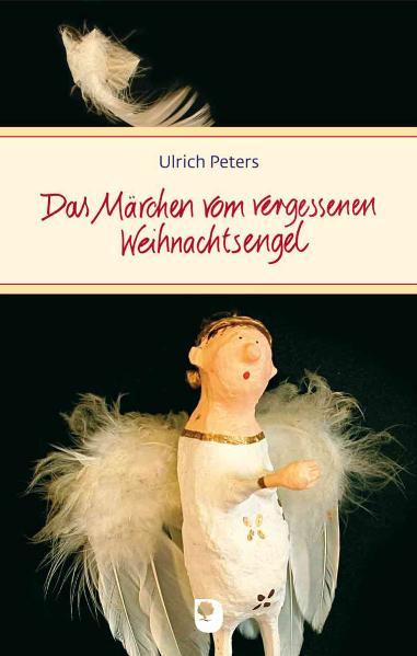 Das Märchen vom vergessenen Weihnachtsengel