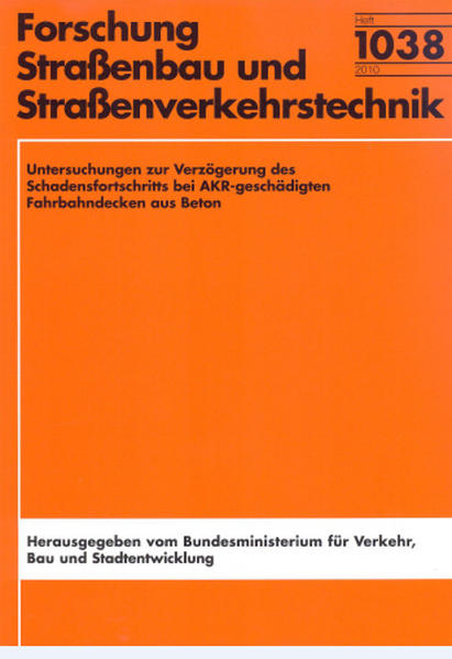Untersuchungen zur Verzögerung des Schadensfortschritts bei AKR-geschädigten Fahrbahndecken aus Beton