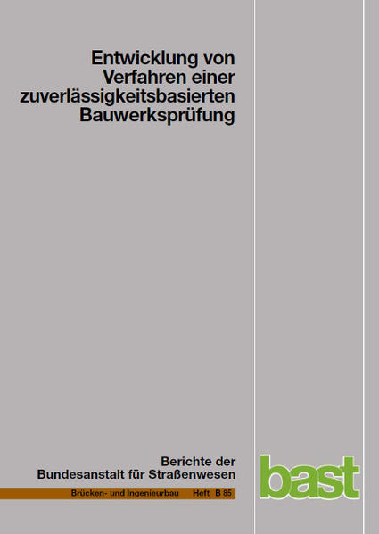Entwicklung von Verfahren einer zuverlässigkeitsbasierten Bauwerksprüfung