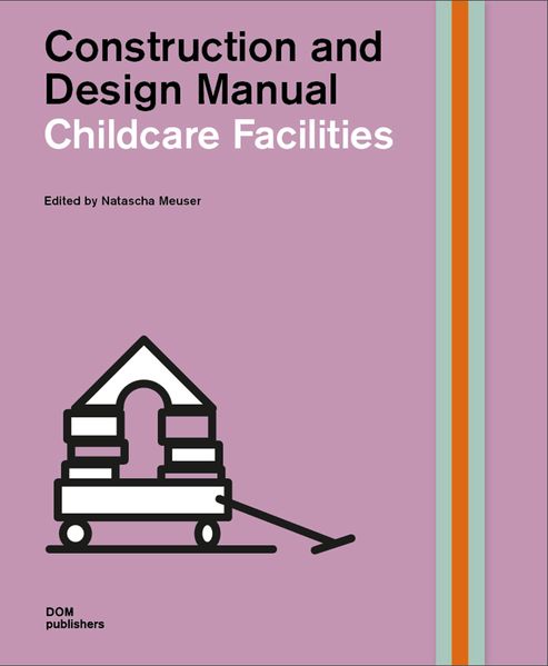 Childcare Facilities. Construction and Design Manual