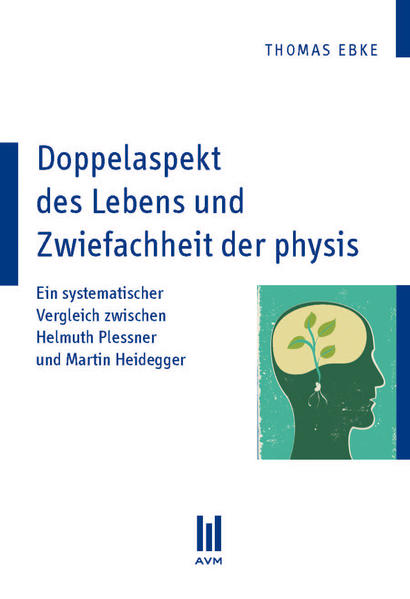 Doppelaspekt des Lebens und Zwiefachheit der physis