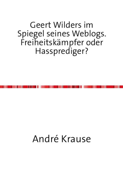 Geert Wilders im Spiegel seines Weblogs