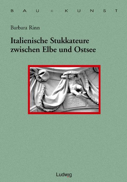 Italienische Stukkateure zwischen Elbe und Ostsee.