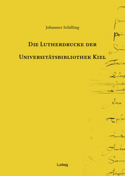 Die Lutherdrucke der Universitätsbibliothek Kiel