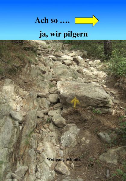 Ach so... ja, wir pilgern