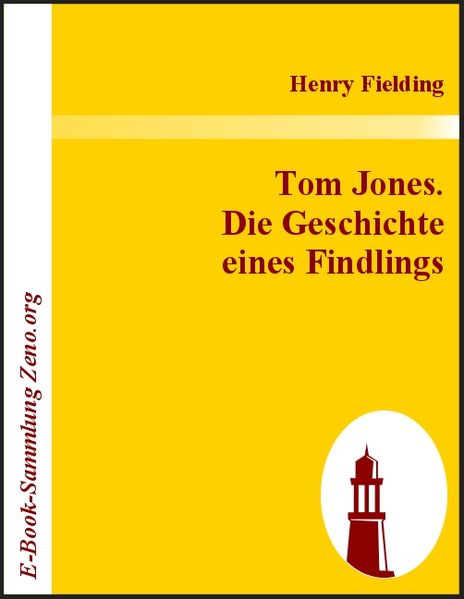 Tom Jones. Die Geschichte eines Findlings