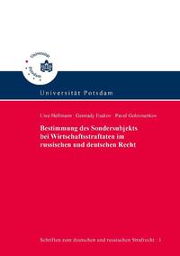 Bestimmung des Sondersubjektes bei Wirtschaftsstraftaten im russischen und deutschen Recht = Opredelenie sub"ekta prestupnych dejanij v rossijskom i nemeckom ·ekonomiceskom ugolovnom prave