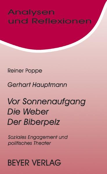 Hauptmann, Gerhart - Die Weber /Vor Sonnenaufgang /Der Biberpelz