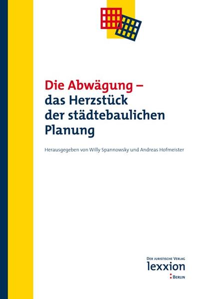 Die Abwägung - Das Herzstück der städtebaulichen Planung