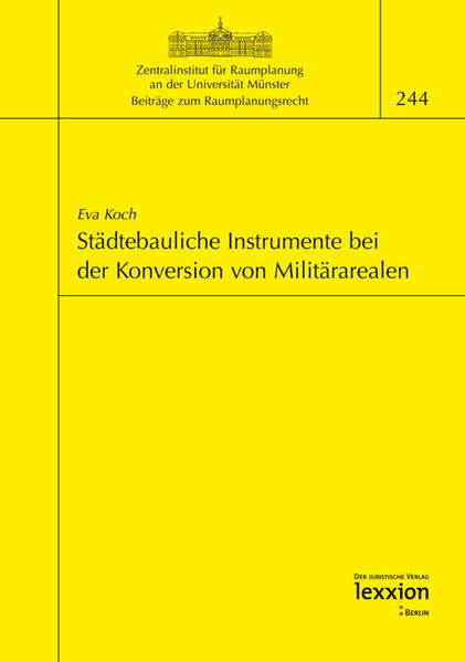 Städtebauliche Instrumente bei der Konversion von Militärarealen