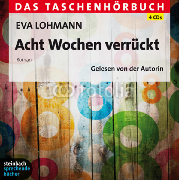 Acht Wochen verrückt