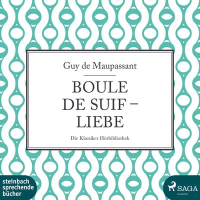 Boule de Suif / Liebe (Ungekürzt)