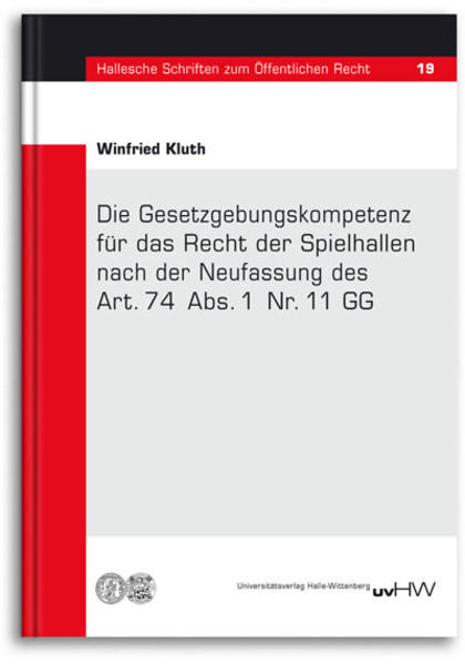 Die Gesetzgebungskompetenz für das Recht der Spielhallen nach der Neufassung der Art. 74 Abs. 1 Nr. 11 GG
