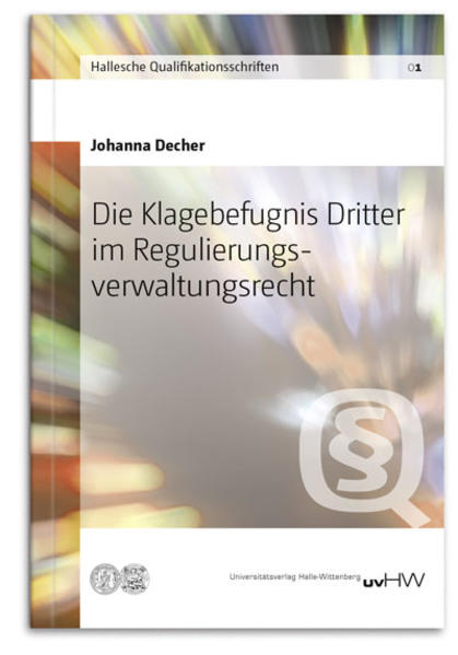 Die Klagebefugnis Dritter im Regulierungsverwaltungsrecht