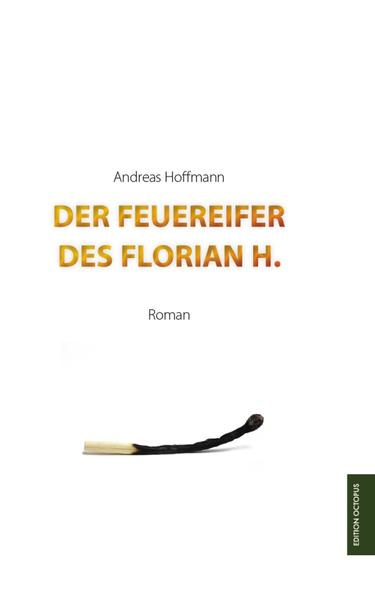 Der Feuereifer des Florian H.