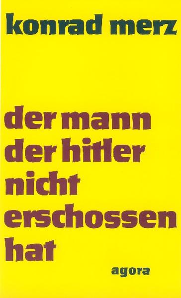 Der Mann der Hitler nicht erschossen hat