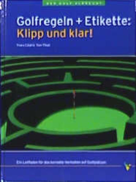 Golfregeln und Etikette: klipp und klar!