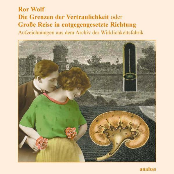 Die Grenzen der Vertraulichkeit oder Grosse Reise in entgegengesetzter Richtung