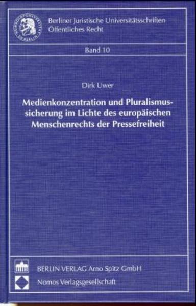 Medienkonzentration und Pluralismussicherung im Lichte des europäischen Menschenrechts der Pressefreiheit