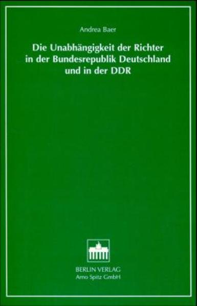 Die Unabhängigkeit der Richter in der Bundesrepublik Deutschland und in der DDR
