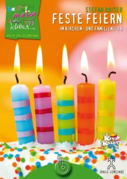 Feste feiern im Kirchen- und Familienjahr