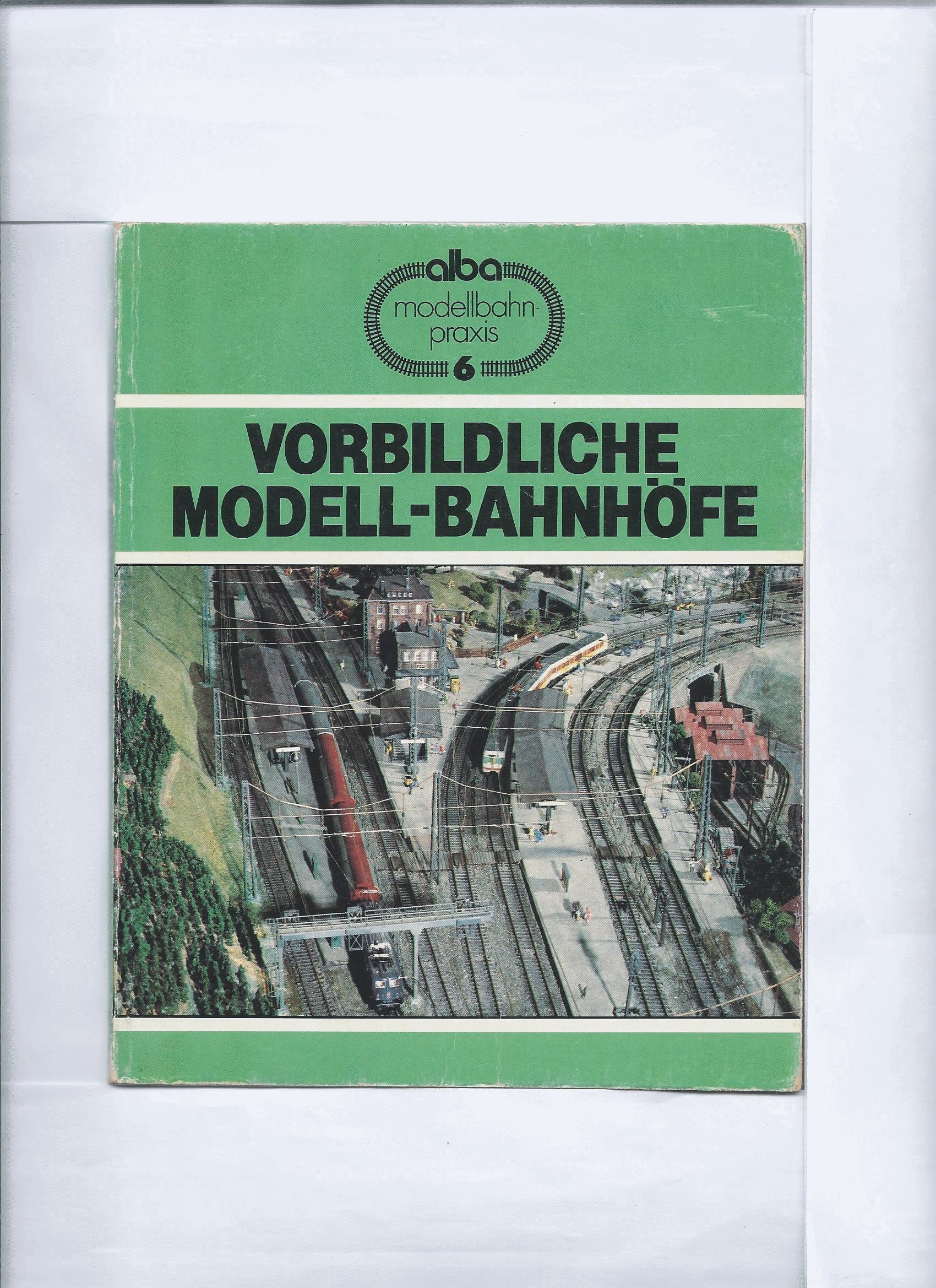 Vorbildliche Modellbahnhöfe