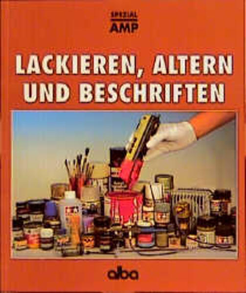 Lackieren, Altern und Beschriften