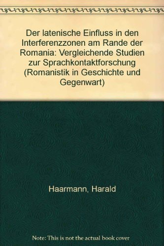 Der lateinische Einfluss in den Interferenzzonen am Rande der Romania