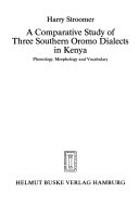 A Comparative Study of Three Southern Oromo Dialects in Kenya