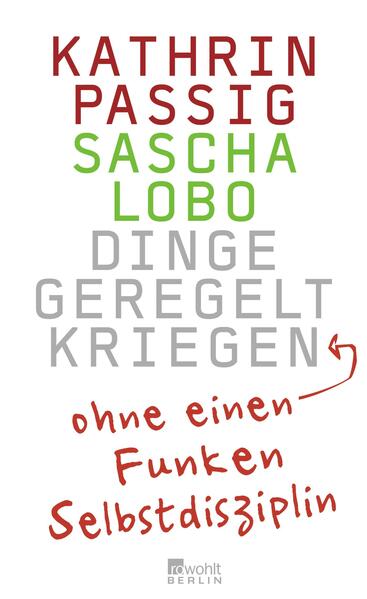 Dinge geregelt kriegen – ohne einen Funken Selbstdisziplin