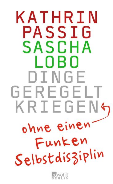 Dinge geregelt kriegen – ohne einen Funken Selbstdisziplin